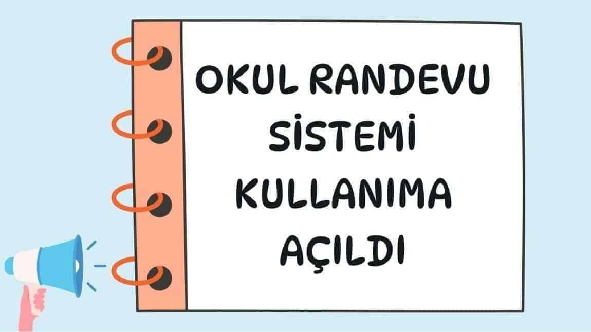 OKUL RANDEVU SİSTEMİMİZ AÇILDI